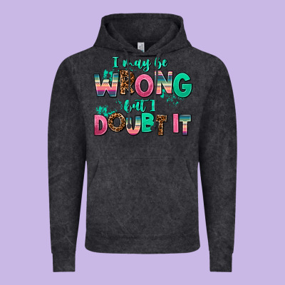 I May Be Wrong But Doubt It Vintage Hoodie Designed By Adodesignshop