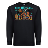 Black and they call the thing rodeo Premium Sweatshirt - Artiststas