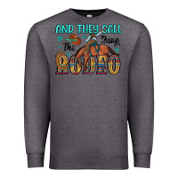 Charcoal Heather and they call the thing rodeo Premium Sweatshirt - Artiststas