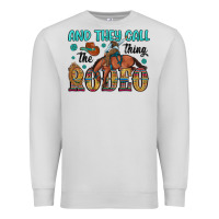 Dove Grey and they call the thing rodeo Premium Sweatshirt - Artiststas