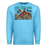 Ocean Blue and they call the thing rodeo Premium Sweatshirt - Artiststas