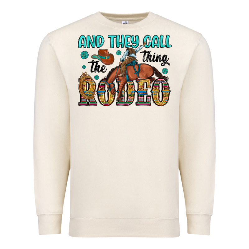 And They Call The Thing Rodeo Premium Sweatshirt by Artiststas | Teevron