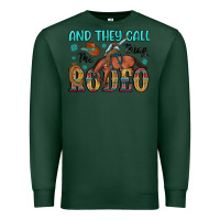 Sports Green and they call the thing rodeo Premium Sweatshirt - Artiststas