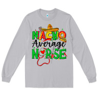 Moon Dust nacho average nurse Long Sleeve Tee - JahusDesignShop