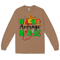 Toasted Coconut nacho average nurse Long Sleeve Tee - JahusDesignShop