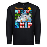 Black this week we don't give a ship Premium Sweatshirt - Artiststas