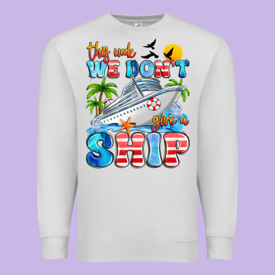 This Week We Don't Give A Ship Premium Sweatshirt Designed By Artiststas