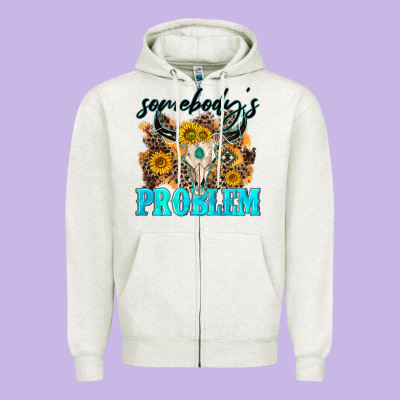 Somebodys Problem Zipper Hoodie Designed By Nancycooperartshop