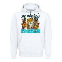White somebodys problem Zipper Hoodie - NancyCooperArtShop