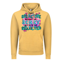 Vintage Mustard ı have selective hearing ı am sorry you were not Vintage Hoodie - AdoDesignShop
