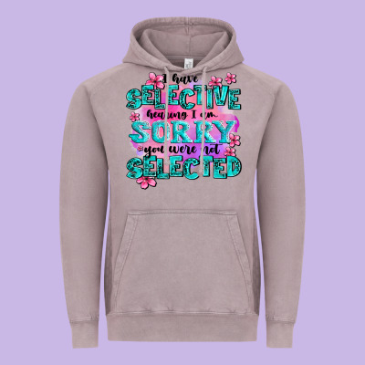 ı Have Selective Hearing ı Am Sorry You Were Not Vintage Hoodie Designed By Adodesignshop