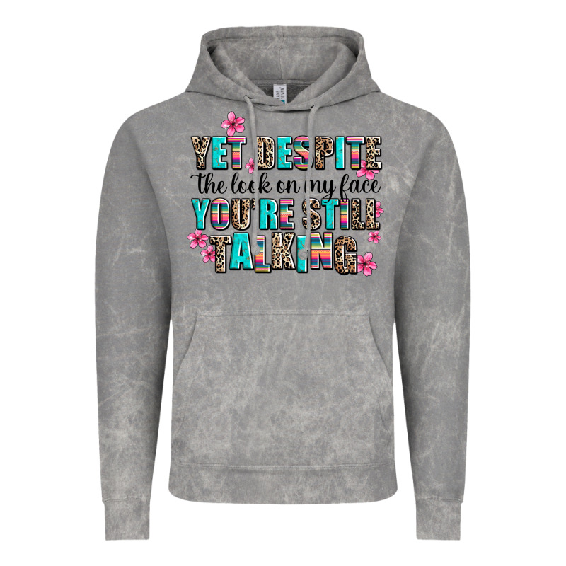 Yet Despite The Look On My Face You Are Still Talk Vintage Hoodie by AdoDesignShop | Teevron