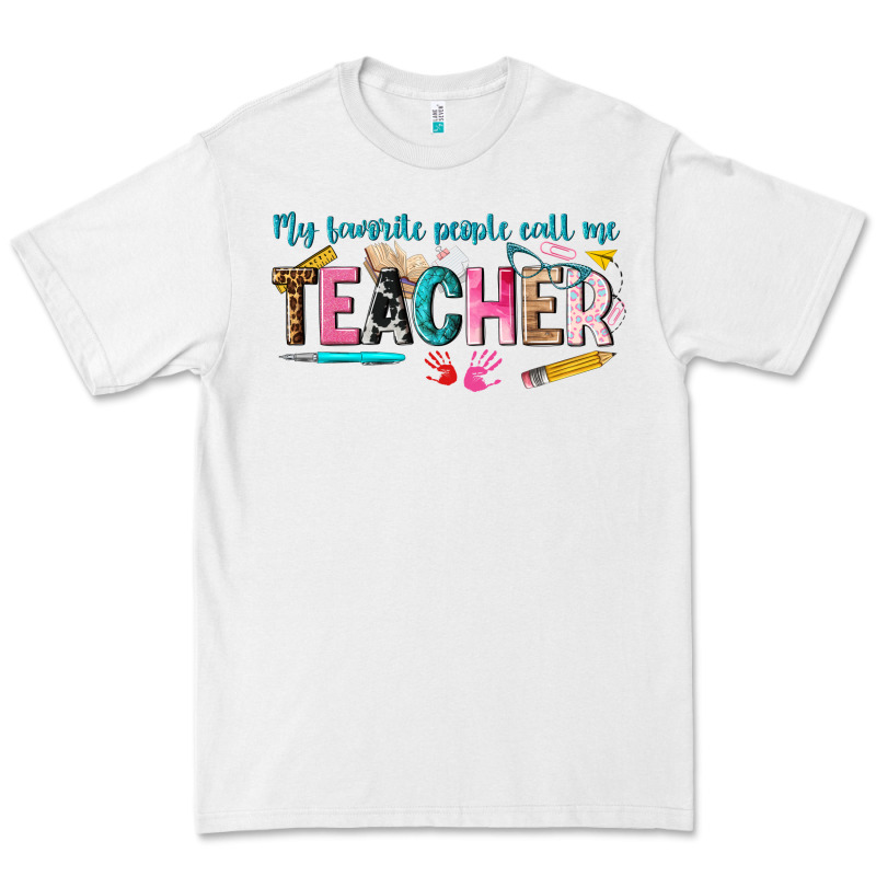 My Favorite People Call Me Teacher Premium Tee by texasbilliewilder | Teevron