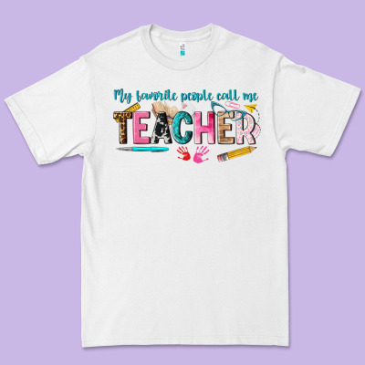 My Favorite People Call Me Teacher Premium Tee Designed By Texasbilliewilder