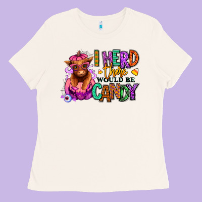 Ladies Tee I herd there would be candy Heifer