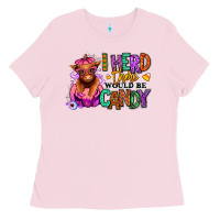 Bubblegum Pink I herd there would be candy Heifer Ladies Tee - RanaPortraitStore