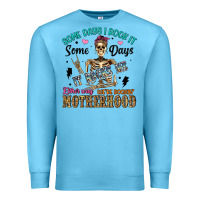 Ocean Blue some days i rock it some days it rocks me either w Premium Sweatshirt - Artiststas