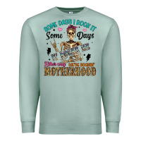 Seafoam some days i rock it some days it rocks me either w Premium Sweatshirt - Artiststas