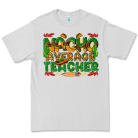 Dove Grey nacho average teacher Premium Tee - texasbilliewilder
