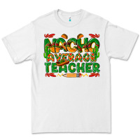 White nacho average teacher Premium Tee - texasbilliewilder