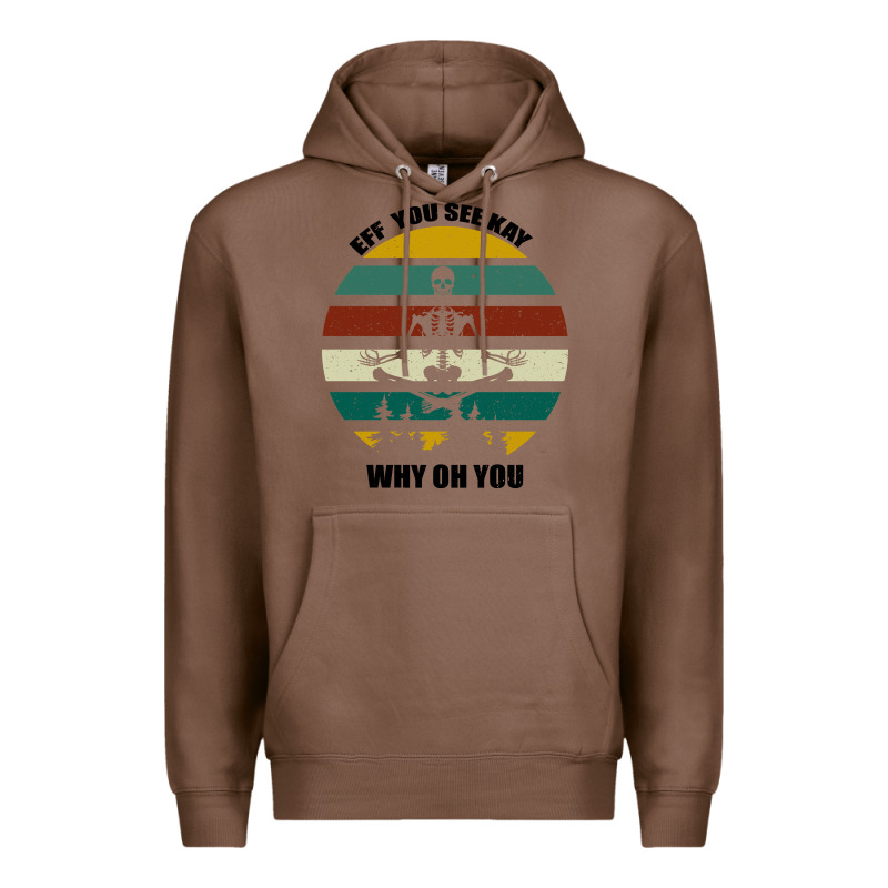 Eff You See Kay Why Oh You Premium Hoodie by Bettercallsaul | Teevron
