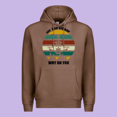 Eff You See Kay Why Oh You Premium Hoodie Designed By Bettercallsaul