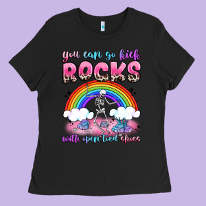 You Can Go Kick Rocks With Open Toed Shoes Ladies Tee Designed By Jahusdesignshop