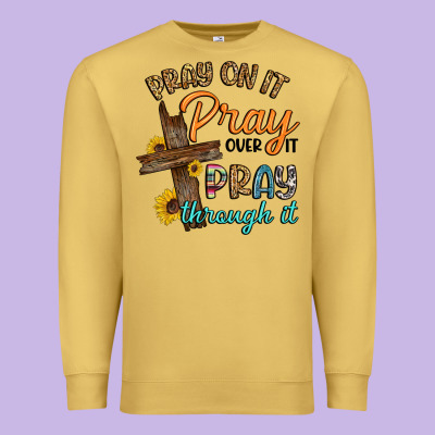 Pray On It Pray Over It Pray Through It Premium Sweatshirt Designed By Artiststas