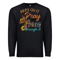 Black pray on it pray over it pray through it Premium Sweatshirt - Artiststas