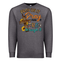 Charcoal Heather pray on it pray over it pray through it Premium Sweatshirt - Artiststas