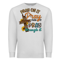 Dove Grey pray on it pray over it pray through it Premium Sweatshirt - Artiststas