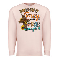 Pale Pink pray on it pray over it pray through it Premium Sweatshirt - Artiststas