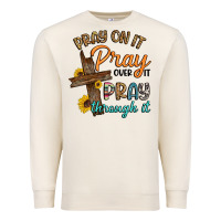 Sandshell pray on it pray over it pray through it Premium Sweatshirt - Artiststas