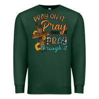 Sports Green pray on it pray over it pray through it Premium Sweatshirt - Artiststas