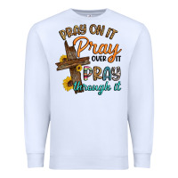 White pray on it pray over it pray through it Premium Sweatshirt - Artiststas