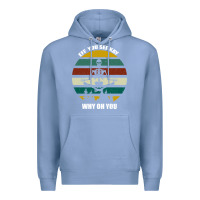 Colony Blue Eff You See Kay Why Oh You Premium Hoodie - Bettercallsaul