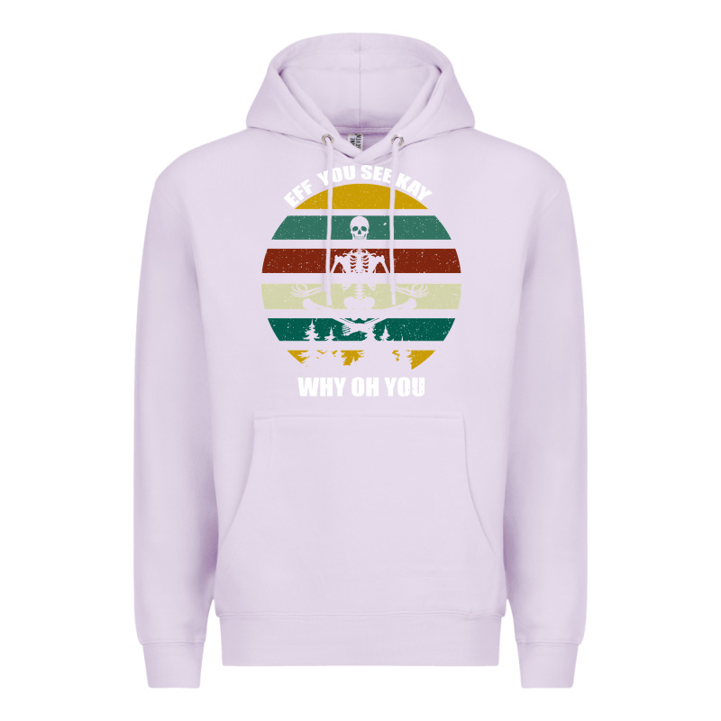 Eff You See Kay Why Oh You Premium Hoodie by Bettercallsaul | Teevron