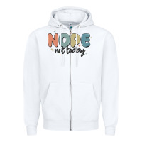 White nope not today Zipper Hoodie - MaliasSmallBusiness