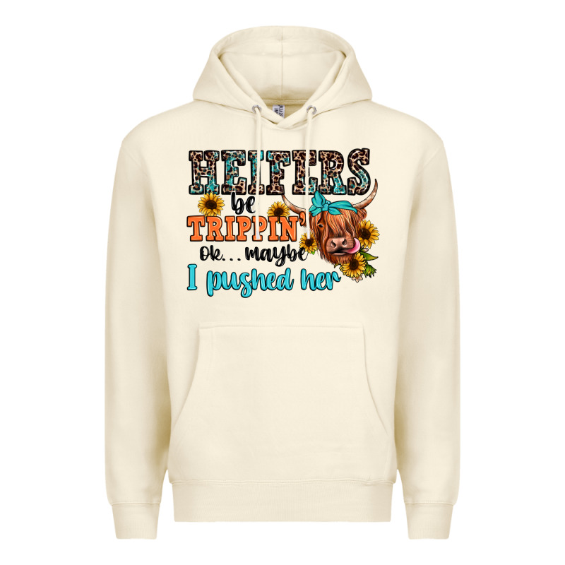 Heifers Be Trippin Ok Maybe I Pushed Her Premium Hoodie by JahusDesignShop | Teevron