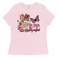 Bubblegum Pink be real not perfect Ladies Tee - JahusDesignShop