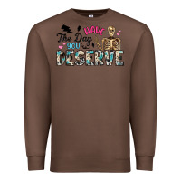 Chestnut have the day you deserve Premium Sweatshirt - Artiststas