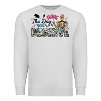 Dove Grey have the day you deserve Premium Sweatshirt - Artiststas