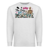Oatmeal Heather have the day you deserve Premium Sweatshirt - Artiststas
