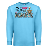 Ocean Blue have the day you deserve Premium Sweatshirt - Artiststas