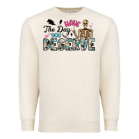 Sandshell have the day you deserve Premium Sweatshirt - Artiststas