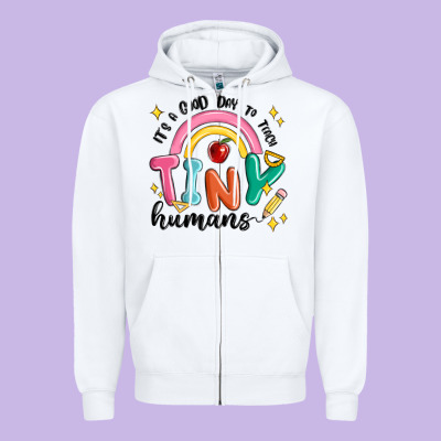 Its A Good Day To Teach Tiny Humans Zipper Hoodie Designed By Maliassmallbusiness