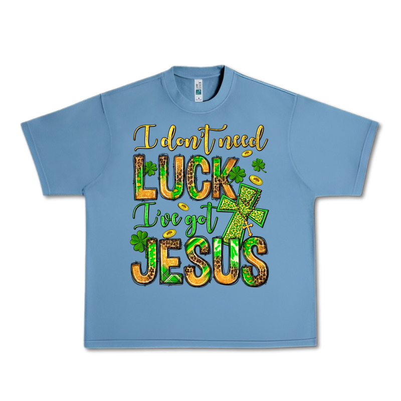 I Don't Need Luck I've Got Jesus Urban Heavy Tee by Jasminsmagicworld | Teevron