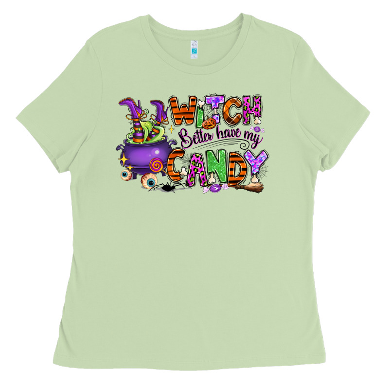 Witch Better Have My Candy Ladies Tee by RanaPortraitStore | Teevron