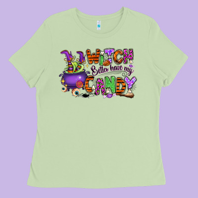 Ladies Tee Witch better have my candy