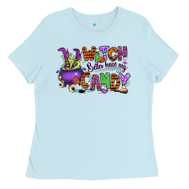 Witch Better Have My Candy Ladies Tee by RanaPortraitStore | Teevron